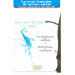 « Service Social en 2005 - Les fondements de la méthode - Méthodologie et techniques » - RFSS n°217
