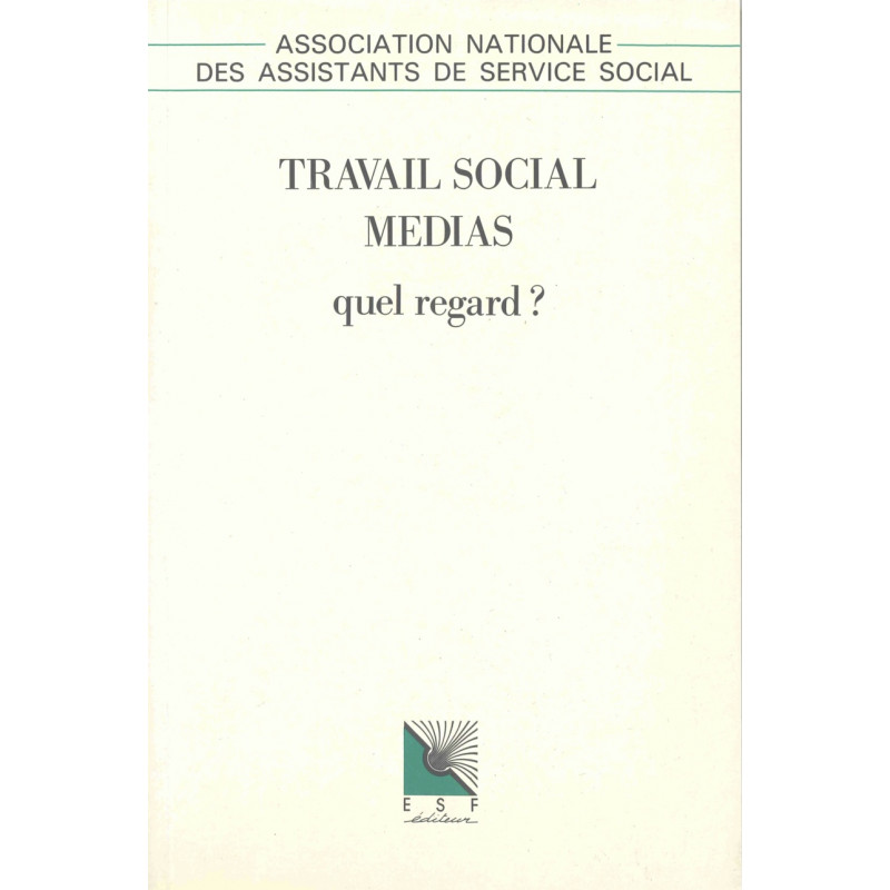 « Travail social Médias, quel regard ? » - Hors-série 1991