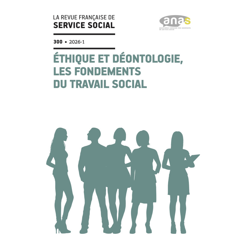 « Éthique et déontologie, les fondements du travail social » - RFSS n°300