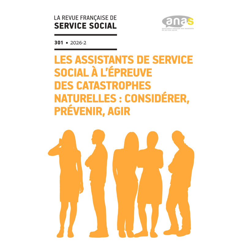 « Les assistants de service social à l’épreuve des catastrophes naturelles : considérer, prévenir, agir » - RFSS n°301
