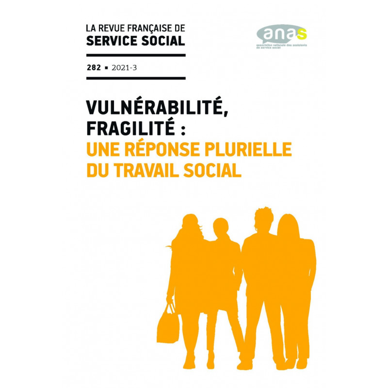 « Vulnérabilité, fragilité : une réponse plurielle du travail social » - RFSS n°282