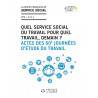 « Quel service social du travail pour quel travail, demain ? Actes des 60e Journées d’Étude du Travail » - RFSS n°273